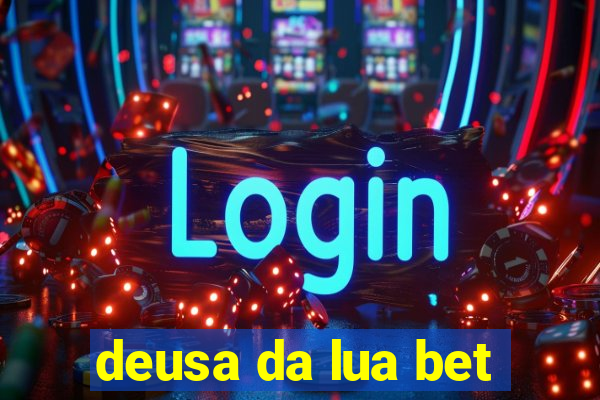 deusa da lua bet